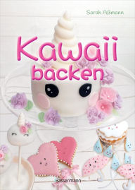 Title: Kawaii backen, Author: Sarah Aßmann