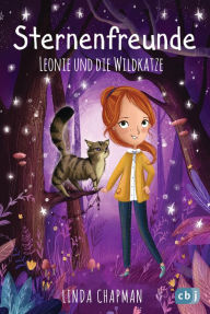 Title: Sternenfreunde - Leonie und die Wildkatze: Magisch-realistische Reihe für Mädchen ab 8 von der »Sternenschweif«-Bestsellerautorin, Author: Linda Chapman