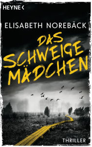 Title: Das Schweigemädchen: Thriller, Author: Elisabeth Norebäck