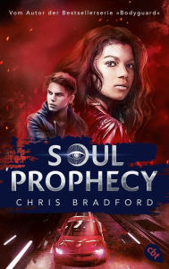 Title: SOUL PROPHECY: Vom Autor der Bestsellerserie »Bodyguard«, Author: Chris Bradford