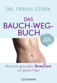 Title: Das Bauch-weg-Buch: Mit einer gesunden Darmflora zur guten Figur, Author: Travis Stork