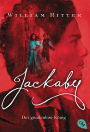 JACKABY - Der gnadenlose König: Ein Mystery- und Fantasy-Pageturner für Fans von Lockwood & Co