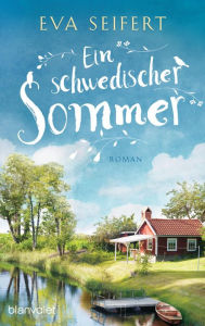 Title: Ein schwedischer Sommer: Roman, Author: Eva Seifert