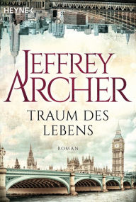 Title: Traum des Lebens: Roman, Author: Jeffrey Archer