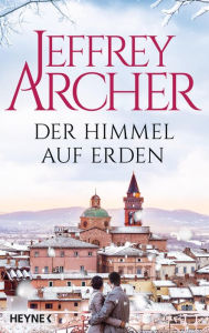 Title: Der Himmel auf Erden: Erzählungen, Author: Jeffrey Archer
