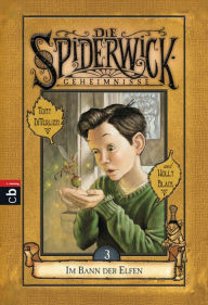 Title: Im Bann der Elfen (Die Spiderwick Geheimnisse), Author: Tony DiTerlizzi