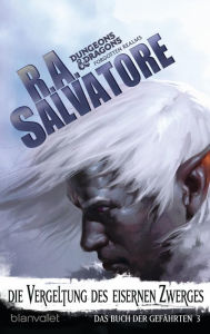 Title: Das Buch der Gefährten 3 - Die Vergeltung des Eisernen Zwerges: Roman, Author: R. A. Salvatore