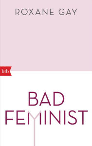 Title: Bad Feminist (German Edition), Author: Roxane Gay