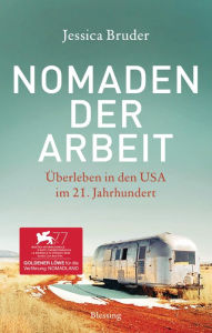 Title: Nomaden der Arbeit: Überleben in den USA im 21. Jahrhundert, Author: Jessica Bruder