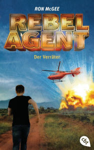 Title: REBEL AGENT - Der Verräter, Author: Ron McGee