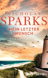 Title: Mein letzter Wunsch: Roman, Author: Nicholas Sparks