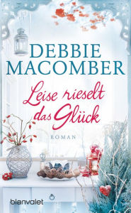 Title: Leise rieselt das glück (Merry and Bright), Author: Debbie Macomber