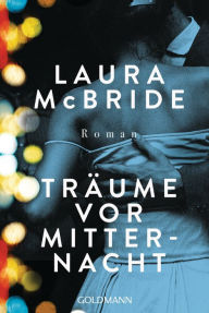 Title: Träume vor Mitternacht: Roman, Author: Laura McBride