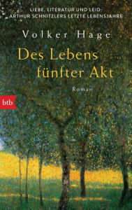 Title: Des Lebens fünfter Akt: Roman, Author: Volker Hage