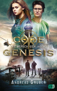 Title: Code Genesis - Sie werden dich jagen, Author: Andreas Gruber