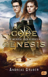 Title: Code Genesis - Sie werden dich verraten, Author: Andreas Gruber