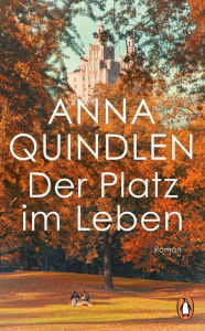 Title: Der Platz im Leben, Author: Anna Quindlen