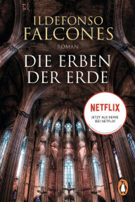 Title: Die Erben der Erde: Roman, Author: Ildefonso Falcones