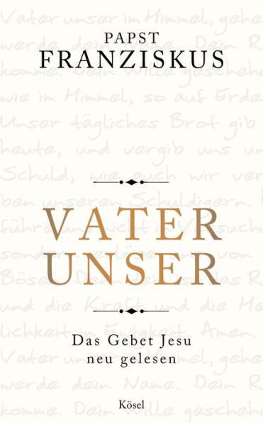 Vater unser: Das Gebet Jesu neu gelesen