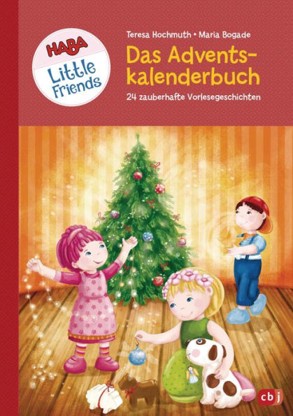 HABA Little Friends - Das große Adventskalenderbuch: 24 zauberhafte Vorlesegeschichten - Mit Liedern, Bastelideen und Rezepten