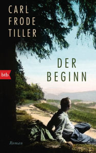 Title: Der Beginn: Roman, Author: Carl Frode Tiller