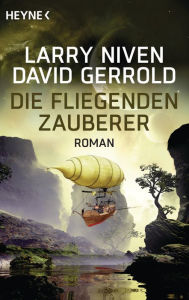 Title: Die fliegenden Zauberer: Roman, Author: Larry Niven