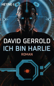 Title: Ich bin Harlie: Roman, Author: David Gerrold