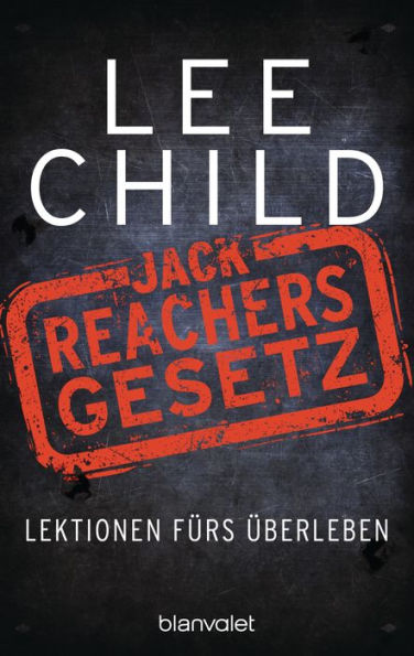 Jack Reachers Gesetz: Lektionen fürs Überleben