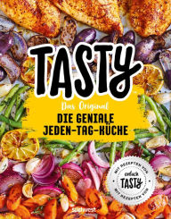 Title: Tasty Das Original - Die geniale Jeden-Tag-Küche: Mit Rezepten von 