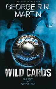 Title: Wild Cards - Die Cops von Jokertown: Roman, Author: George R. R. Martin