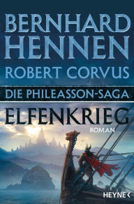 Title: Die Phileasson-Saga - Elfenkrieg: Roman, Author: Bernhard Hennen