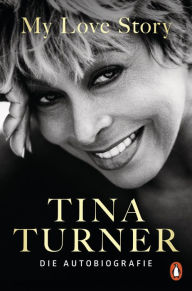 Title: My Love Story: Die Autobiographie, Author: Tina Turner