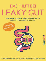 Title: Das hilft bei Leaky Gut - Wie ein durchlässiger Darm uns krank macht und was wir dagegen tun können. Alles über Reizdarm & Co., Author: Heike Bueß-Kovács
