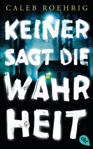 Title: Keiner sagt die Wahrheit, Author: Caleb Roehrig