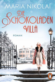 Title: Die Schokoladenvilla: Roman - Der Bestseller, Author: Maria Nikolai