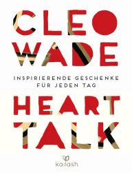 Title: Heart Talk: Inspirierende Geschenke für jeden Tag, Author: Cleo Wade