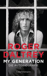 Title: My Generation: Die Autobiografie, Author: Roger Daltrey