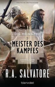 Title: Die Heimkehr 3 - Meister des Kampfes: Roman, Author: R. A. Salvatore