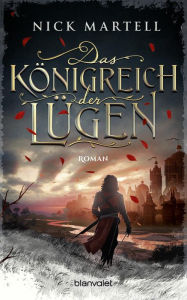 Title: Das Königreich der Lügen: Roman, Author: Nick Martell