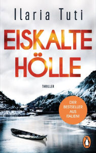 Title: Eiskalte Hölle: Thriller, Author: Ilaria Tuti