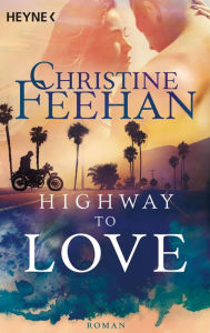 Title: Highway to Love: Roman, Author: Christine Feehan