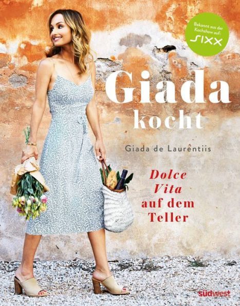 Giada kocht: Dolce Vita auf dem Teller