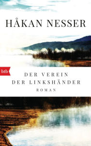 Title: Der Verein der Linkshänder: Roman - Kommissar Van Veeteren und Inspektor Barbarotti auf der Spur eines Mörders, der alle zum Narren hält., Author: Håkan Nesser