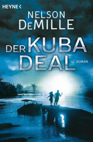 Title: Der Kuba Deal: Roman, Author: Nelson DeMille