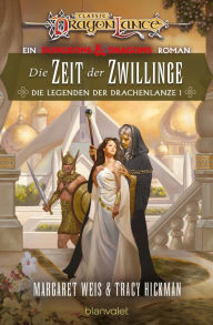 Title: Die Zeit der Zwillinge: Roman - Eine Legende unter den Fantasy-Klassikern! Jetzt als überarbeitete Neuausgabe., Author: Margaret Weis