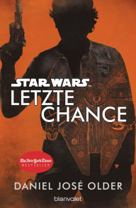 Title: Star WarsT - Letzte Chance, Author: Daniel José Older