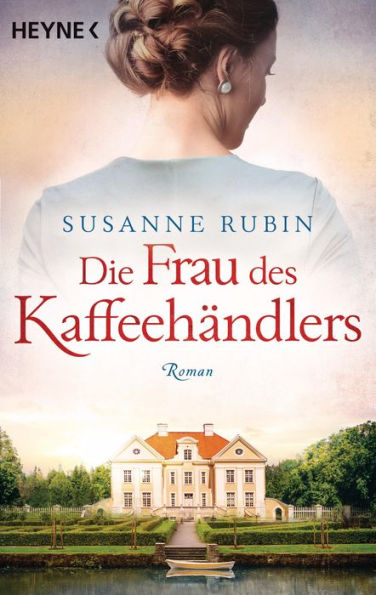 Die Frau des Kaffeehändlers: Roman