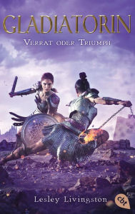 Title: Gladiatorin - Verrat oder Triumph, Author: Lesley Livingston