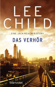 Title: Das Verhör: Eine Jack-Reacher Story aus 