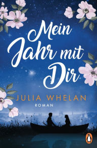 Title: Mein Jahr mit Dir: Roman, Author: Julia Whelan